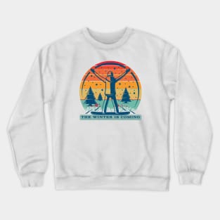 The winter is coming Crewneck Sweatshirt